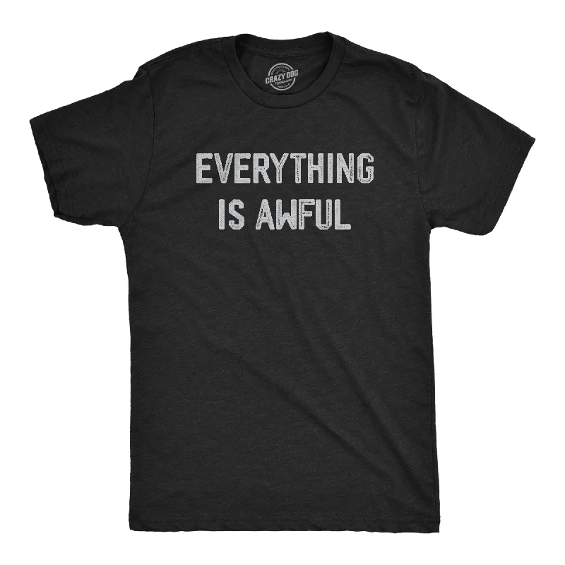 Men's short - sleeve linen t - shirts for summer beach outingsEverything Is Awful Men's T Shirt Men's short - sleeve linen t - shirts for summer beach outingsEverything Is Awful Men's T Shirt