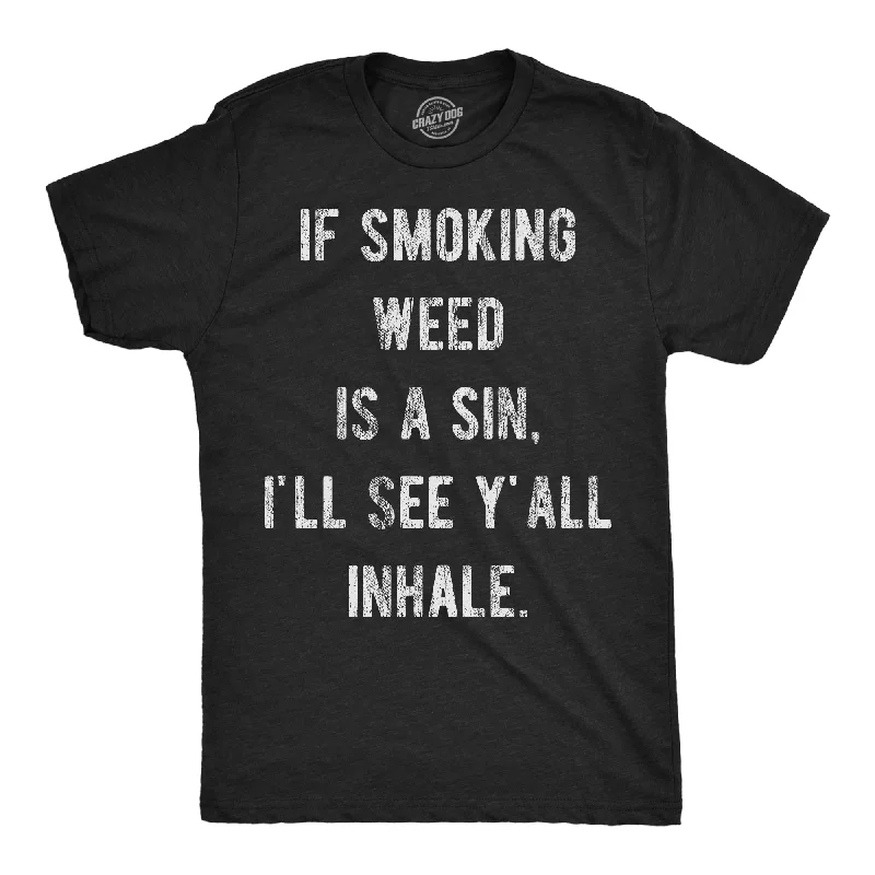 Men's smart - casual checkered t - shirts for semi - formal occasionsIf Smoking Weed Is A Sin Ill See You Inhale Men's T Shirt Men's smart - casual checkered t - shirts for semi - formal occasionsIf Smoking Weed Is A Sin Ill See You Inhale Men's T Shirt
