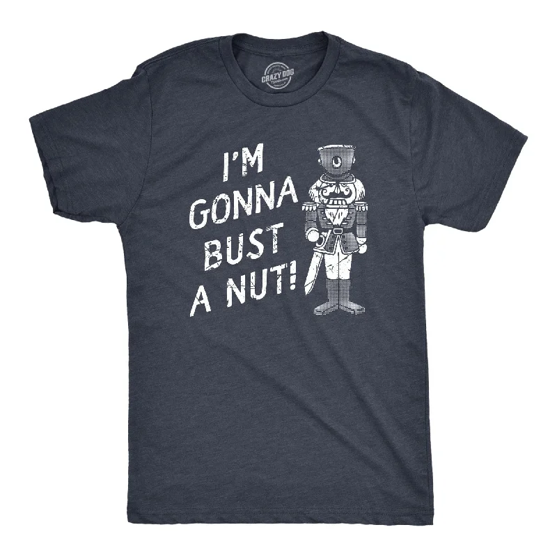 Men's antimicrobial t - shirts for odor - free freshness during travelIm Gonna Bust A Nut Men's T Shirt Men's antimicrobial t - shirts for odor - free freshness during travelIm Gonna Bust A Nut Men's T Shirt