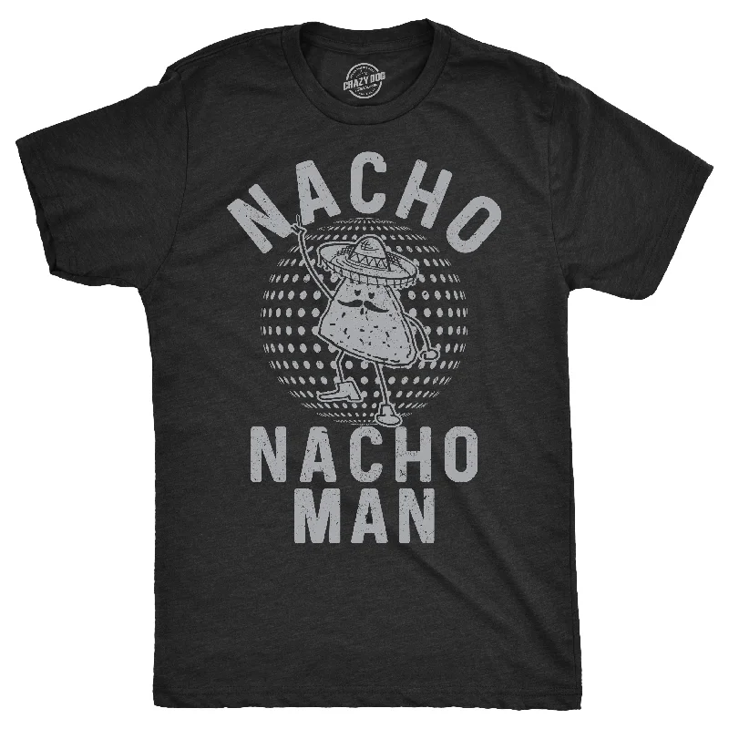 Men's short - sleeve linen t - shirts for summer beach outingsNacho Nacho Man Men's T Shirt Men's short - sleeve linen t - shirts for summer beach outingsNacho Nacho Man Men's T Shirt