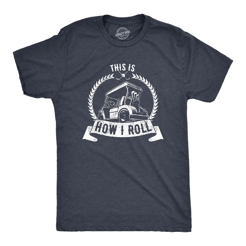 Men's v - neck muscle t - shirts for a body - building aestheticThis Is How I Roll Men's T Shirt Men's v - neck muscle t - shirts for a body - building aestheticThis Is How I Roll Men's T Shirt